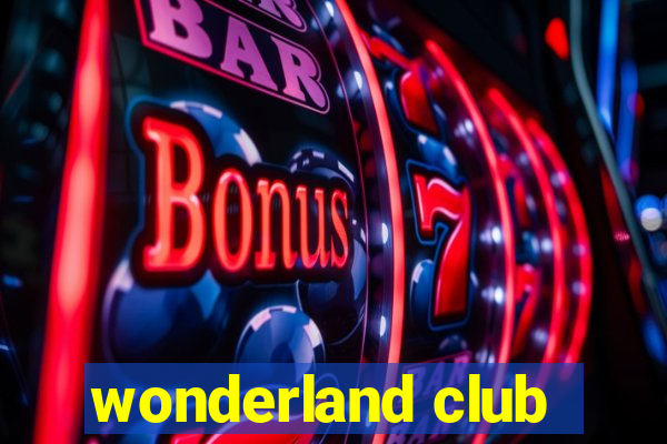 wonderland club